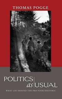 Politics as Usual: What Lies Behind the Pro-Poor Rhetoric