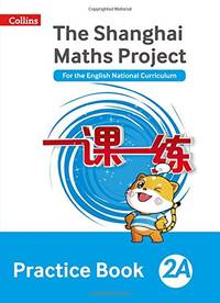 Practice Book 2A (The Shanghai Maths Project)