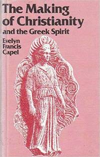 image of The Making of Christianity and the Greek Spirit
