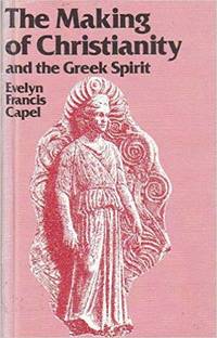 The Making of Christianity and the Greek Spirit