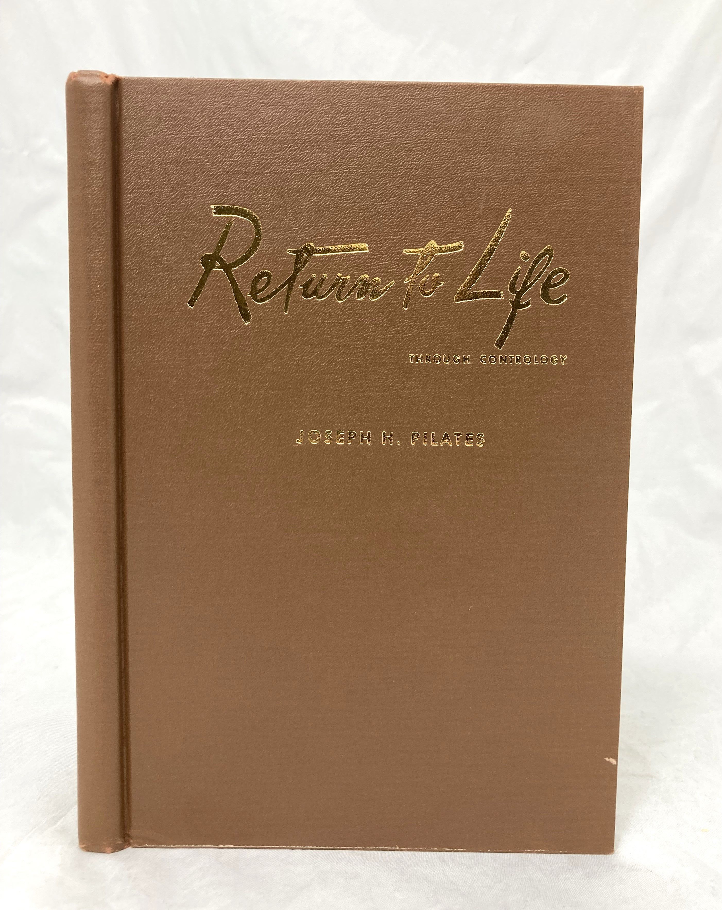 Return to Life: through contrology by Pilates, Joseph H