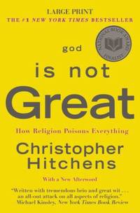 cover of God Is Not Great : How Religion Poisons Everything