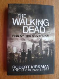 The Walking Dead: Rise of the Governor by Kirkman, Robert & Jay Bonansinga - 2011