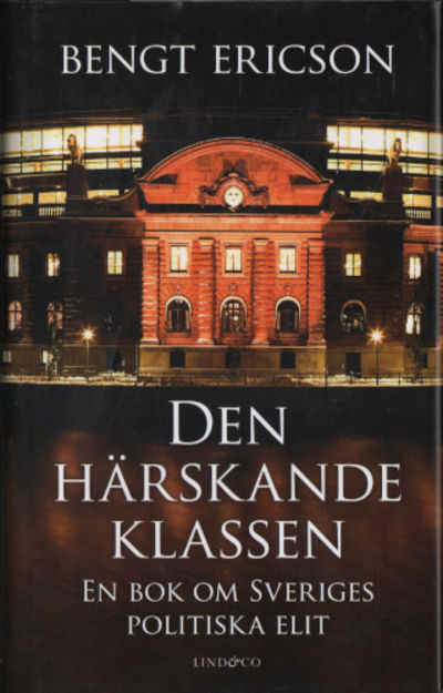 DEN HÄRSKANDE KLASSEN. En bok om Sveriges…