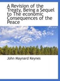 image of A Revision of the Treaty, Being a Sequel to The economic Consequences of the Peace