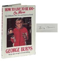 How to Live to Be 100 or More; The Ultimate Diet, Sex and Exercise Book