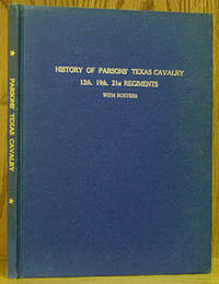 A Brief and Condensed History of Parsons' Texas Cavalry Brigade by W.H. & A.M.Dechman Getzendaner - Hardcover - Limited ed. - 1962 - from Schroeder's Book Haven (SKU: E0498)