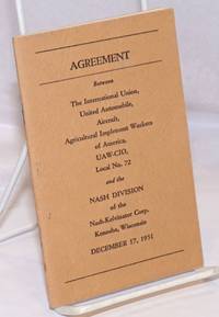 image of Agreement between the International Union, United Automobile, Aircraft, Agricultural Implement Workers of America, UAW-CIO, Local no. 72 and the Nash Division of the Nash-Kelvinator Corp