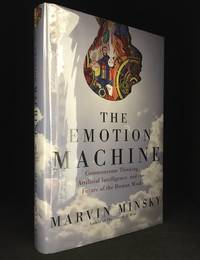 The Emotion Machine; Commonsense Thinking, Artificial Intelligence, and the Future of the Human Mind by Minsky, Marvin