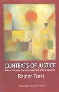 Contexts of Justice: Political Philosophy Beyond Liberalism and Communitarianism