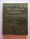 The Marks in the Fields: Essays on the Uses of Manuscripts
