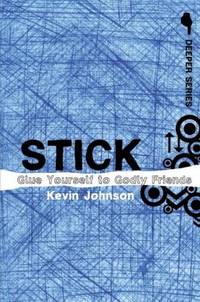 Stick : Glue Yourself to Godly Friends