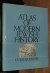 Atlas of Modern Jewish History: Revised from the Hebrew Edition