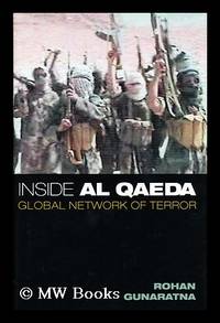 Inside Al Qaeda : Global Network of Terror / Rohan Gunaratna