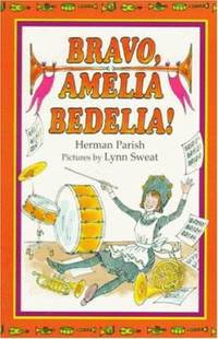 Bravo, Amelia Bedelia! by Herman Parish - 1999