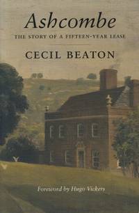 Ashcombe: The Story of a Fifteen-year Lease by Cecil Beaton