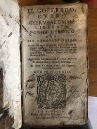 IL GOFFREDO OVERO GIERUSALEMME LIBERATA, POEMA HEROICO DEL SIG. TORQUATO TASSO