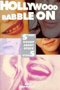 Hollywood Babble on: Stars Gossip about Other Stars by Hadleigh, Boze - 1994