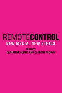 Remote Control: New Media, New Ethics
