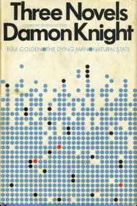 image of THREE NOVELS: Rule Golden, Natural State, The Dying Man.