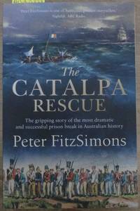 Catalpa Rescue, The: The Gripping Story of the Most Dramatic and Successful Prison Break in...