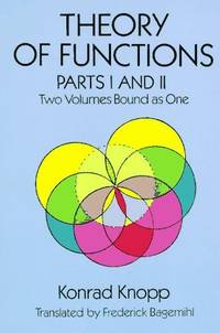 Theory of Functions, Parts I and II: Two Volumes Bound As One
