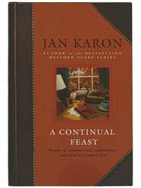 A Continual Feast: Words of Comfort and Celebration, Collected by Father Tim