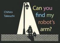 Can You Find My Robot&#039;s Arm? by Chihiro Takeuchi - 2017