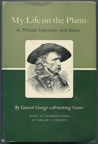 cover of My Life on the Plains; or, Personal Experiences With Indians