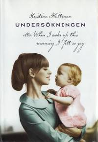 Undersökningen eller when I woke up this morning…