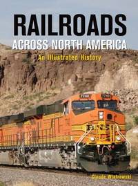 Railroads Across North America : An Illustrated History