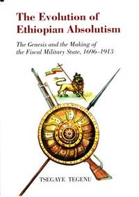 The Evolution of Ethiopian Absolutism. The…