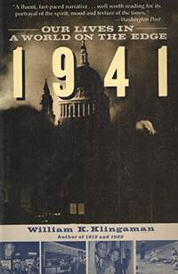 1941, Our Lives in a World on the Edge by Klingaman, William K