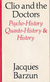 Clio and the Doctors: Psycho-history, Quanto-history & History