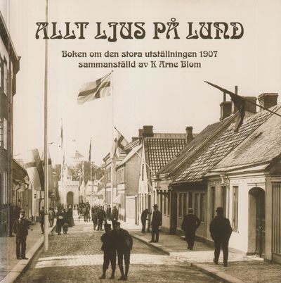 Allt ljus på Lund. Boken om den stora…