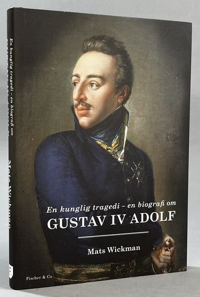 En kunglig tragedi. En biografi om Gustav IV…