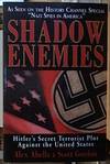 Shadow Enemies: Hitler's Secret Terrorist Plot Against the United States