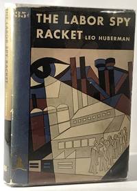 The Labor Spy Racket by Leo Huberman - 1st Edition - 1937 - from Brenner's Books - Rare & Collectable (SKU: 002692)