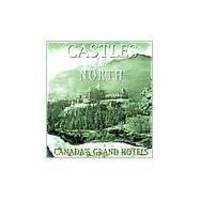 Castles of the North: Canada's Grand Hotels