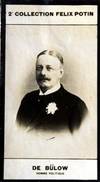 Photographie de la collection Félix Potin (4 x 7,5 cm) représentant : Comte Charles von Bülow, homme politique allemand. Début XXe. Vers 1900.