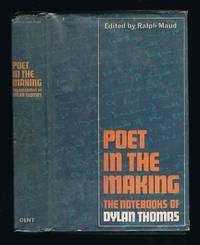 Poet In The Making - The Notebooks of Dylan Thomas by Maud, Ralph (ed)