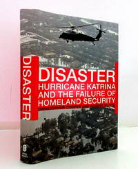 Disaster: Hurricane Katrina and The Failure of Homeland Security