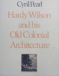 Hardy Wilson and his Old Colonial Architecture.