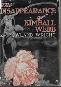 THE DISAPPEARANCE OF KIMBALL WEBB by Wright, Rowland [Carolyn Wells] - 1920