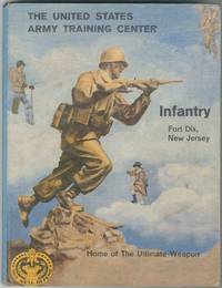 [Cover Title]: The United States Army Training Center: Infantry. Fort Dix, New Jersey. Home of the Ultimate Weapon