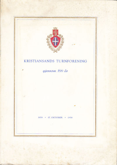 Kristiansands Turnforening gjennom 100 år. 1858 -…