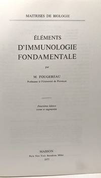 ELEMENTS D'IMMUNOLOGIE. 2ème édition revue et augmentée - maîtrise...