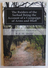 The Raiders of the Sarhad Being the Account of a Campaign of Arms and Bluff: Against the Brigands...