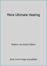 More Ultimate Healing
