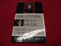 Che Guevara, Paulo Freire, and the Pedagogy of Revolution
